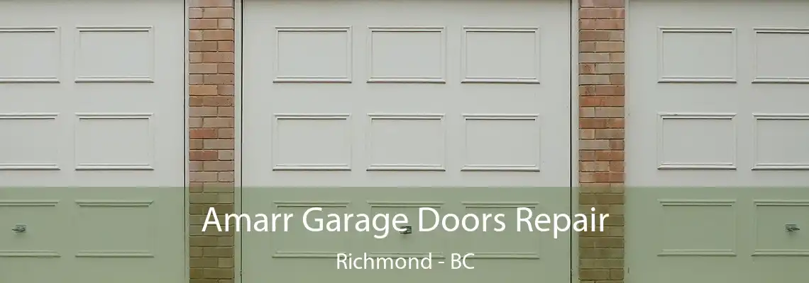 Amarr Garage Doors Repair Richmond - BC