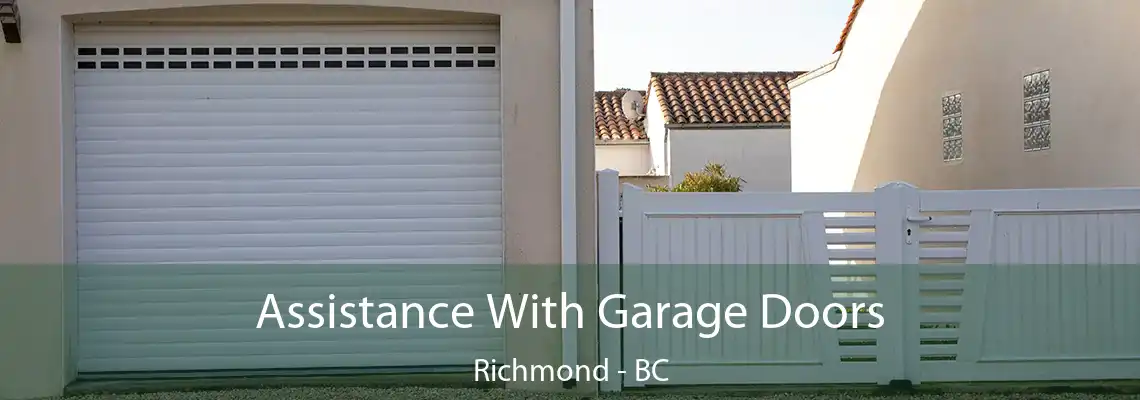 Assistance With Garage Doors Richmond - BC