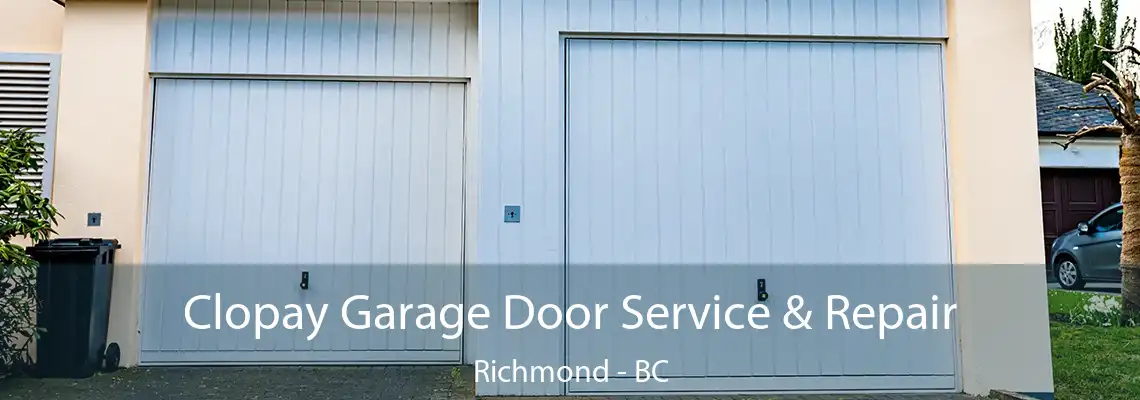 Clopay Garage Door Service & Repair Richmond - BC