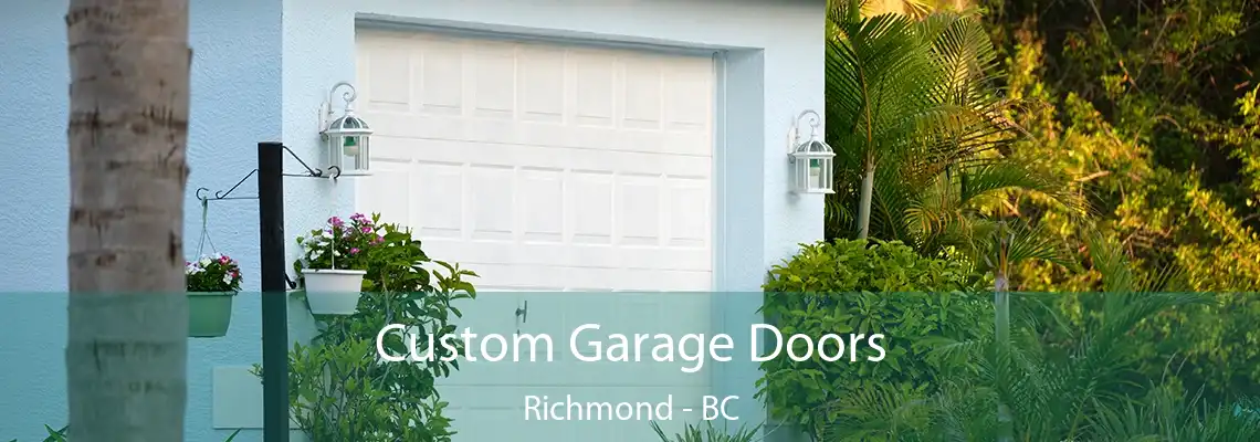 Custom Garage Doors Richmond - BC