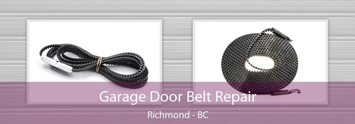 Garage Door Belt Repair Richmond - BC
