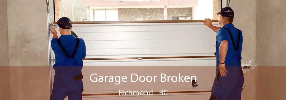 Garage Door Broken Richmond - BC