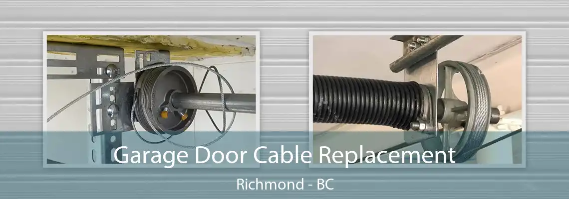 Garage Door Cable Replacement Richmond - BC