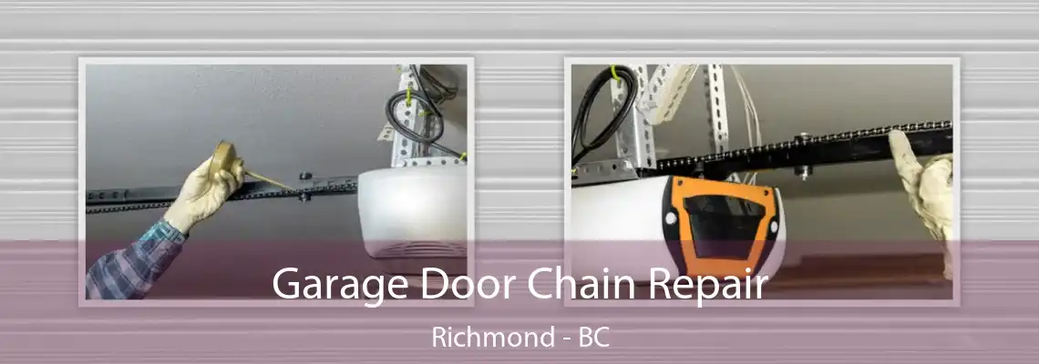 Garage Door Chain Repair Richmond - BC