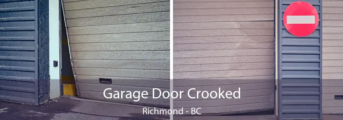 Garage Door Crooked Richmond - BC