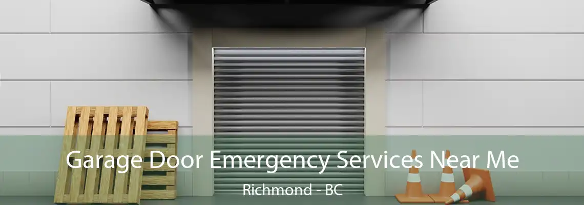 Garage Door Emergency Services Near Me Richmond - BC