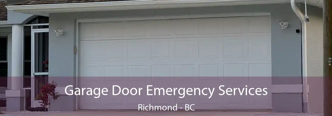 Garage Door Emergency Services Richmond - BC