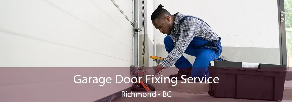 Garage Door Fixing Service Richmond - BC