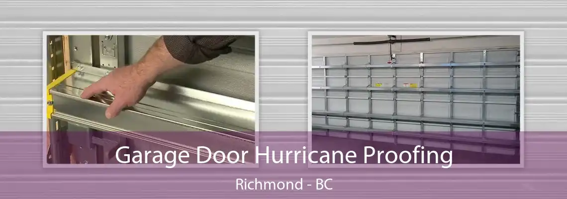 Garage Door Hurricane Proofing Richmond - BC