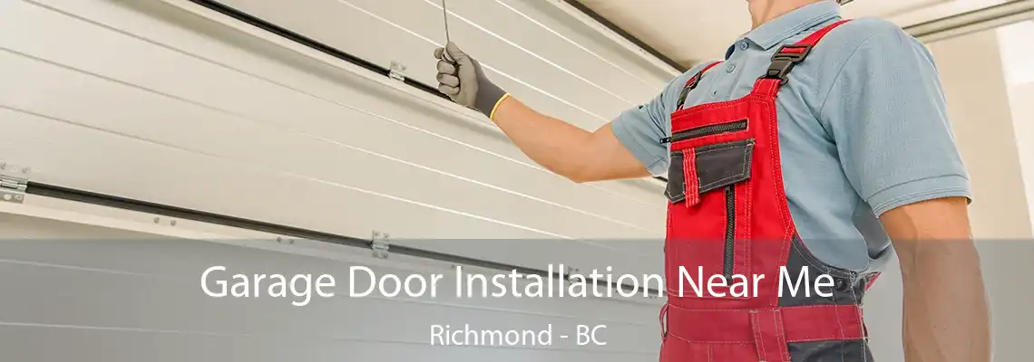 Garage Door Installation Near Me Richmond - BC