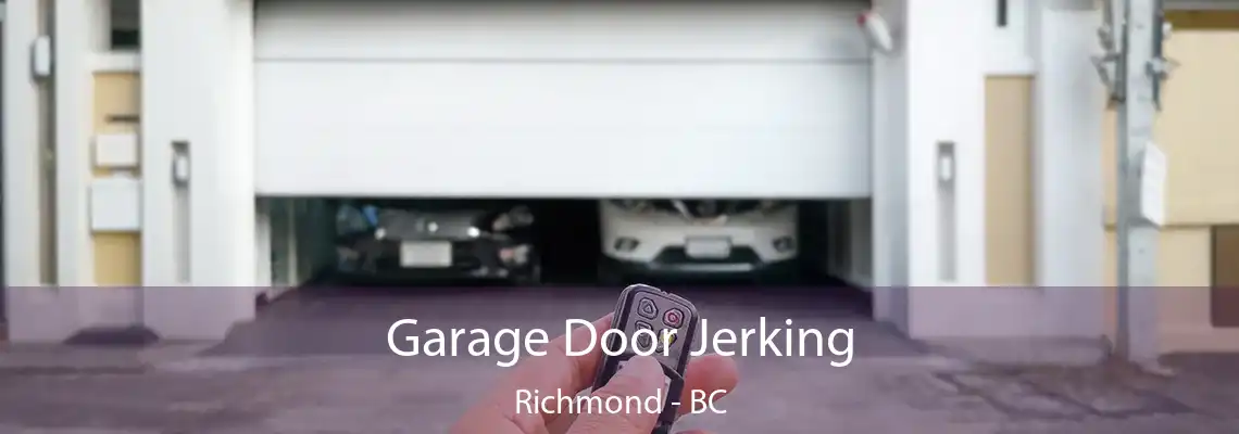 Garage Door Jerking Richmond - BC