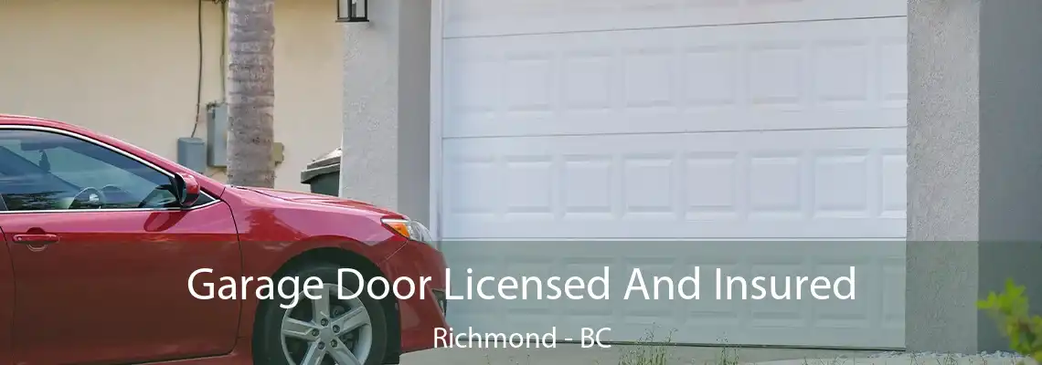 Garage Door Licensed And Insured Richmond - BC