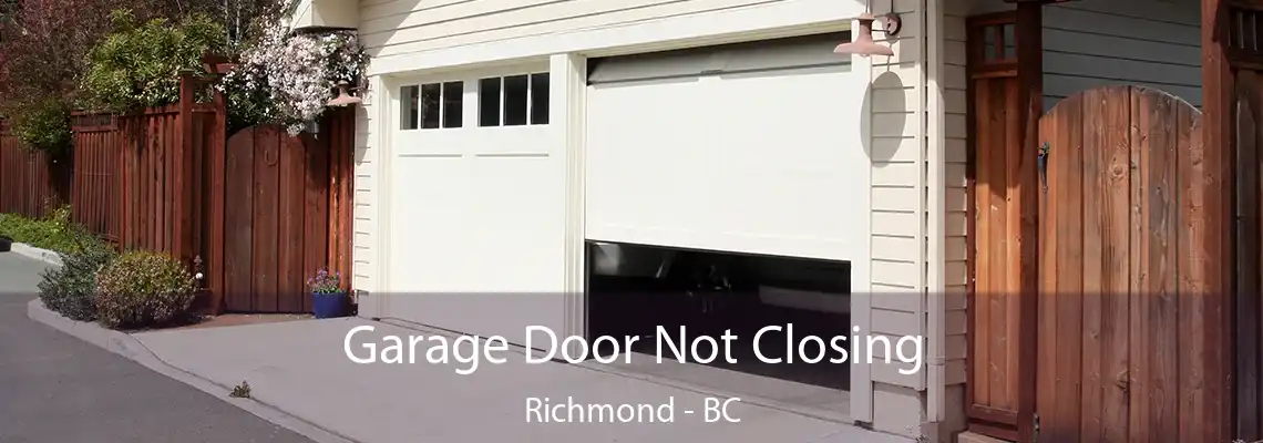 Garage Door Not Closing Richmond - BC