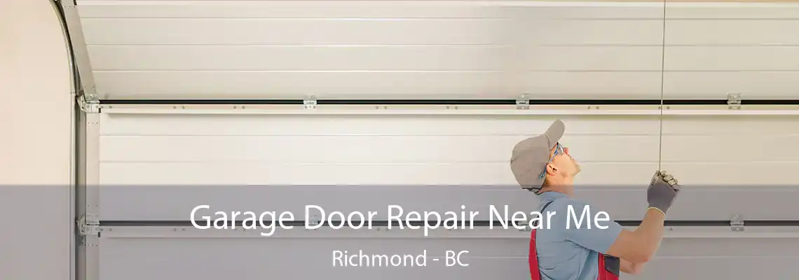 Garage Door Repair Near Me Richmond - BC