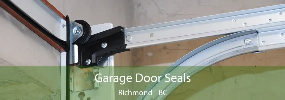 Garage Door Seals Richmond - BC