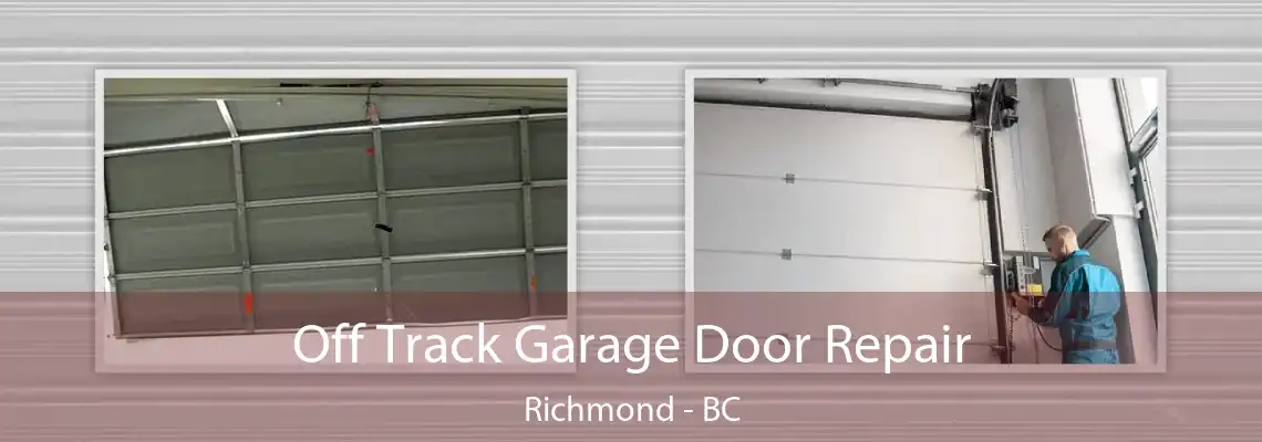 Off Track Garage Door Repair Richmond - BC