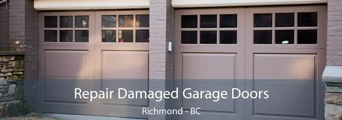 Repair Damaged Garage Doors Richmond - BC