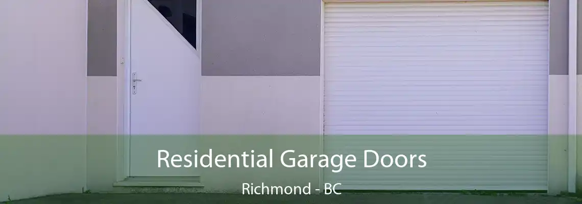 Residential Garage Doors Richmond - BC