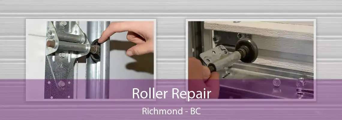 Roller Repair Richmond - BC