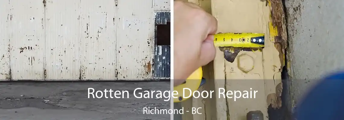 Rotten Garage Door Repair Richmond - BC