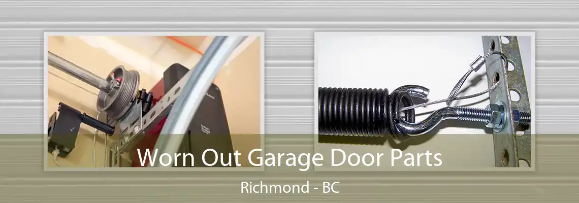 Worn Out Garage Door Parts Richmond - BC